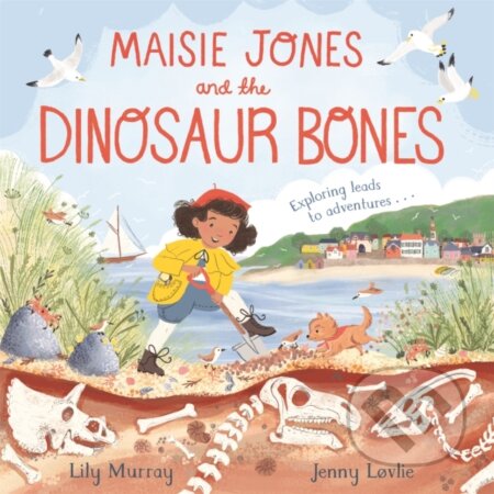 Kniha: Maisie Jones and the Dinosaur Bones (Lily Murray). Pan Macmillan, 2024 Kniha: Maisie Jones and the Dinosaur Bones (Lily Murray). Pan Macmillan, 2024