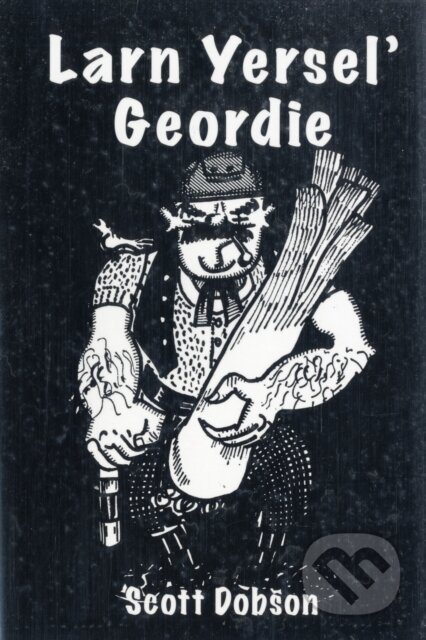 Kniha: Larn Yersel' Geordie (Scott Dobson). , 1986 Kniha: Larn Yersel' Geordie (Scott Dobson). , 1986