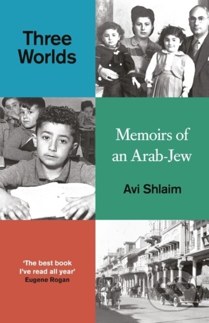 Kniha: Three Worlds (Avi Shlaim). Oneworld Publications, 2024 Kniha: Three Worlds (Avi Shlaim). Oneworld Publications, 2024