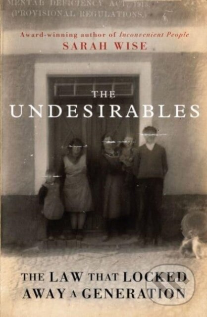 Kniha: The Undesirables (Sarah Wise). Oneworld Publications, 2024 Kniha: The Undesirables (Sarah Wise). Oneworld Publications, 2024