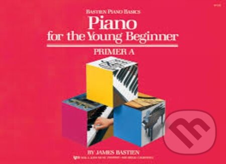 Kniha: Piano for the Young Beginner Primer A (James Bastien). , 1987 Kniha: Piano for the Young Beginner Primer A (James Bastien). , 1987