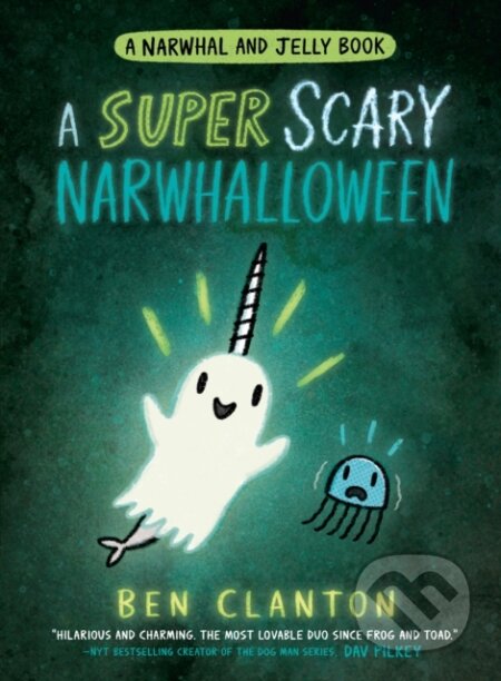Kniha: A SUPER SCARY NARWHALLOWEEN (Ben Clanton). Farshore, 2023 Kniha: A SUPER SCARY NARWHALLOWEEN (Ben Clanton). Farshore, 2023