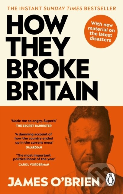 Kniha: How They Broke Britain (James O'brien). WH Allen, 2024 Kniha: How They Broke Britain (James O'brien). WH Allen, 2024