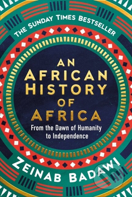 Kniha: An African History of Africa (Zeinab Badawi). WH Allen, 2024 Kniha: An African History of Africa (Zeinab Badawi). WH Allen, 2024