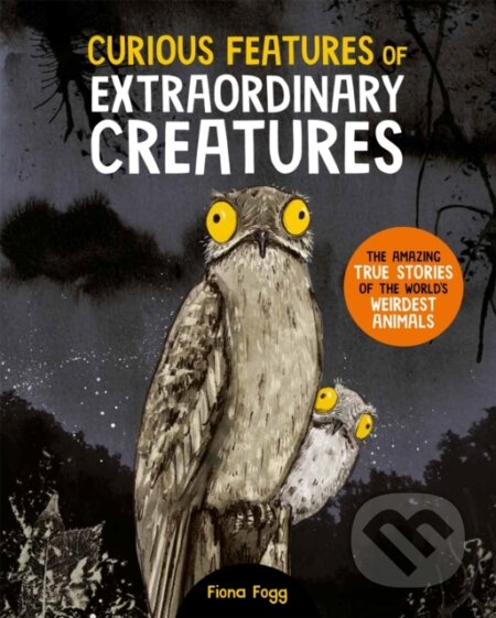 Kniha: Curious Features Of Extraordinary Creatures (Camilla de la Bedoyere). Pan Macmillan, 2024 Kniha: Curious Features Of Extraordinary Creatures (Camilla de la Bedoyere). Pan Macmillan, 2024