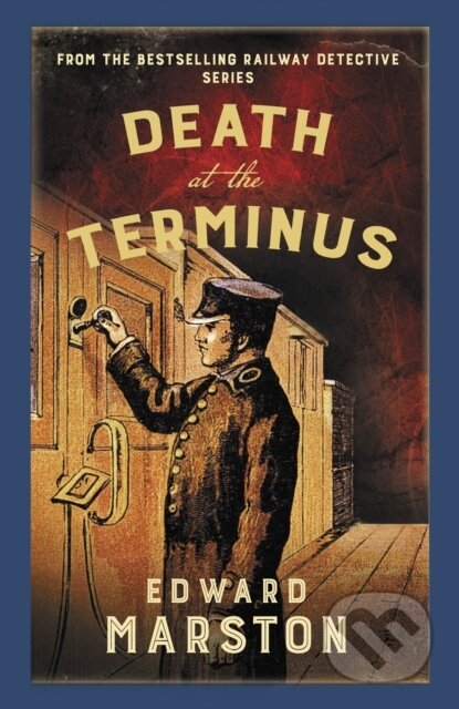 Kniha: Death at the Terminus (Edward Marston). Allison & Busby, 2024 Kniha: Death at the Terminus (Edward Marston). Allison & Busby, 2024
