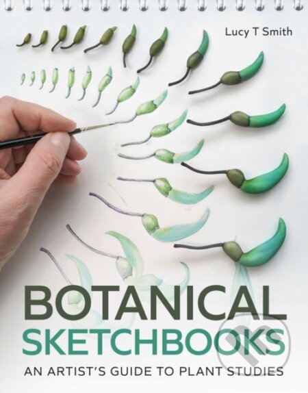 Kniha: Botanical Sketchbooks (Lucy T Smith). The Crowood, 2024 Kniha: Botanical Sketchbooks (Lucy T Smith). The Crowood, 2024