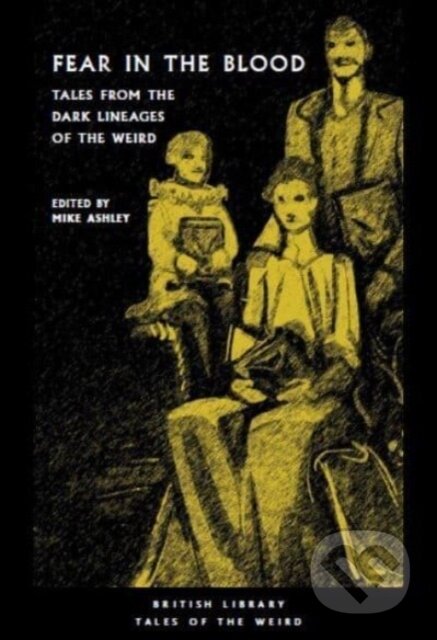 Kniha: Fear in the Blood (Mike (Ed) Ashley). British Library, 2024 Kniha: Fear in the Blood (Mike (Ed) Ashley). British Library, 2024