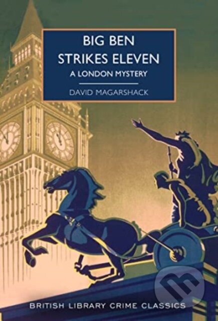 Kniha: Big Ben Strikes Eleven (David Magarshack). British Library, 2023 Kniha: Big Ben Strikes Eleven (David Magarshack). British Library, 2023