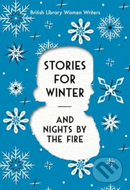 Kniha: Stories For Winter & Nights By The Fire (Simon (Ed) Thomas). British Library, 2023 Kniha: Stories For Winter & Nights By The Fire (Simon (Ed) Thomas). British Library, 2023