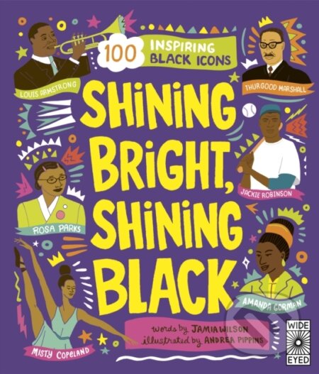 Kniha: Shining Bright, Shining Black (Jamia Wilson). Wide Eyed, 2024 Kniha: Shining Bright, Shining Black (Jamia Wilson). Wide Eyed, 2024