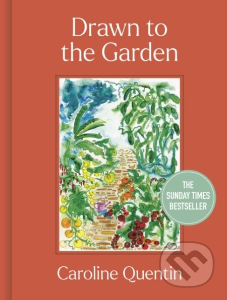 Kniha: Drawn to the Garden (Caroline Quentin). Frances Lincoln, 2024 Kniha: Drawn to the Garden (Caroline Quentin). Frances Lincoln, 2024