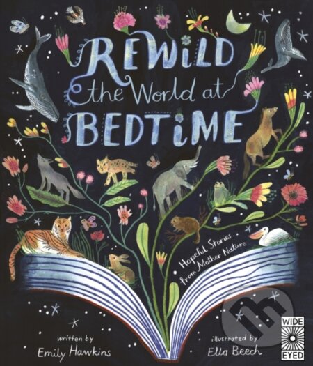 Kniha: Rewild the World at Bedtime (Emily Hawkins). Wide Eyed, 2024 Kniha: Rewild the World at Bedtime (Emily Hawkins). Wide Eyed, 2024