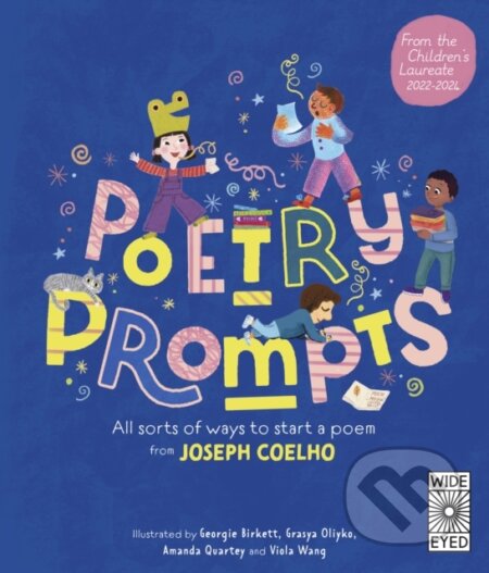 Kniha: Poetry Prompts (Joseph Coelho). Wide Eyed, 2023 Kniha: Poetry Prompts (Joseph Coelho). Wide Eyed, 2023