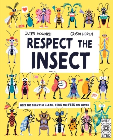 Kniha: Respect the Insect (Jules Howard). Wide Eyed, 2024 Kniha: Respect the Insect (Jules Howard). Wide Eyed, 2024