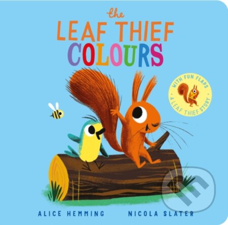 Kniha: The Leaf Thief - Colours (CBB) (Alice Hemming). Scholastic, 2024 Kniha: The Leaf Thief - Colours (CBB) (Alice Hemming). Scholastic, 2024