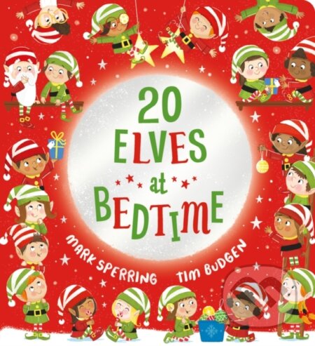 Kniha: Twenty Elves at Bedtime (CBB) (Mark Sperring). Scholastic, 2023 Kniha: Twenty Elves at Bedtime (CBB) (Mark Sperring). Scholastic, 2023