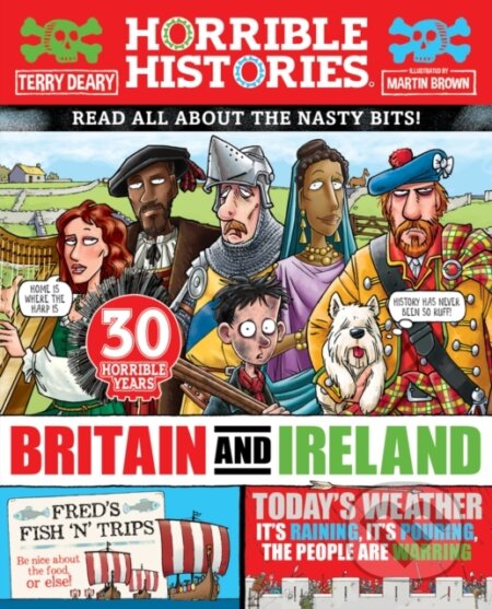 Kniha: Horrible History of Britain and Ireland (newspaper edition) (Terry Deary). Scholastic, 2023 Kniha: Horrible History of Britain and Ireland (newspaper edition) (Terry Deary). Scholastic, 2023