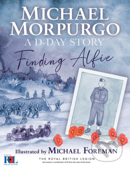 Kniha: Finding Alfie: A D-Day Story (Michael Morpurgo). Scholastic, 2024 Kniha: Finding Alfie: A D-Day Story (Michael Morpurgo). Scholastic, 2024