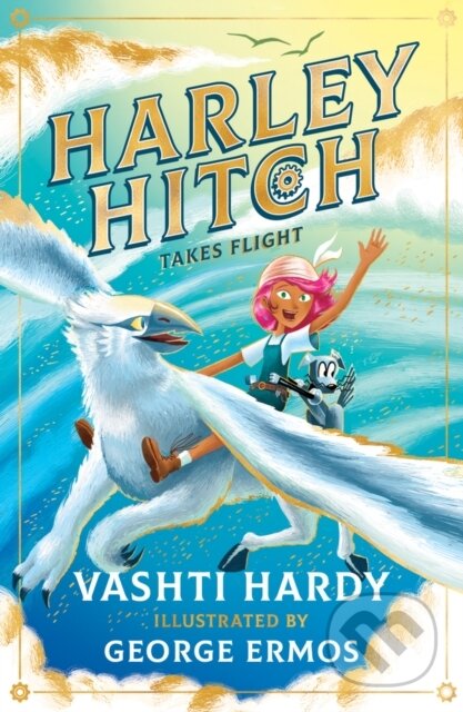 Kniha: Harley Hitch Takes Flight (Vashti Hardy). Scholastic, 2024 Kniha: Harley Hitch Takes Flight (Vashti Hardy). Scholastic, 2024