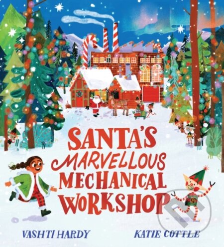 Kniha: Santa's Marvellous Mechanical Workshop (PB) (Vashti Hardy). Scholastic, 2023 Kniha: Santa's Marvellous Mechanical Workshop (PB) (Vashti Hardy). Scholastic, 2023