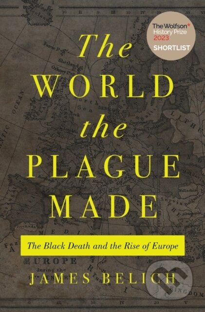 Kniha: The World the Plague Made (James Belich). Princeton University Press, 2024 Kniha: The World the Plague Made (James Belich). Princeton University Press, 2024