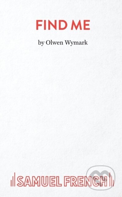 Kniha: Find Me A Play (Olwen Wymark). Samuel French, 1980 Kniha: Find Me A Play (Olwen Wymark). Samuel French, 1980