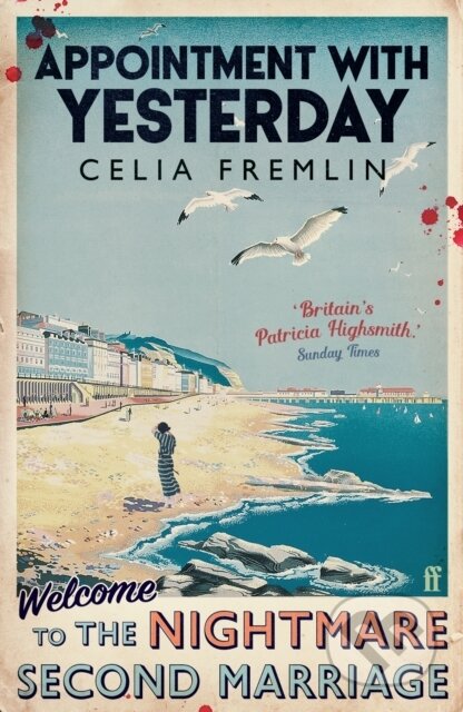 Kniha: Appointment with Yesterday (Celia Fremlin). Faber and Faber, 2024 Kniha: Appointment with Yesterday (Celia Fremlin). Faber and Faber, 2024
