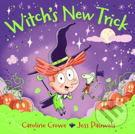 Kniha: Witch's New Trick (Caroline Crowe). Faber and Faber, 2024 Kniha: Witch's New Trick (Caroline Crowe). Faber and Faber, 2024