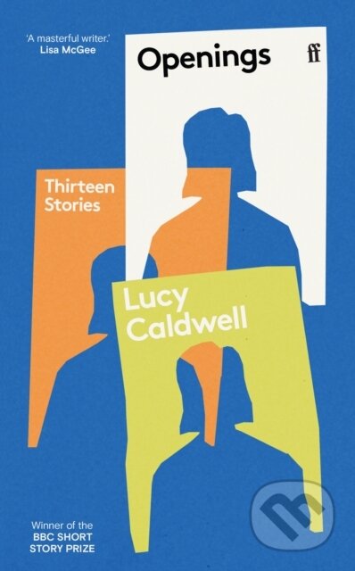 Kniha: Openings (Lucy Caldwell). Faber and Faber, 2024 Kniha: Openings (Lucy Caldwell). Faber and Faber, 2024