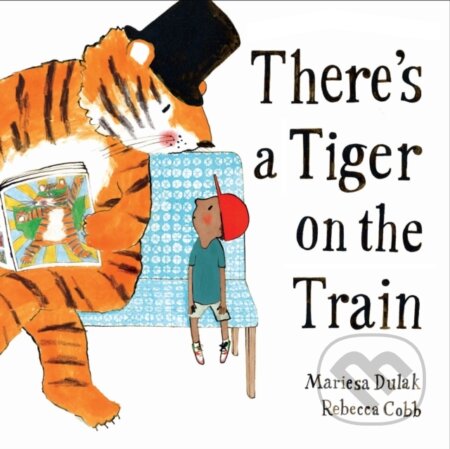 Kniha: There's a Tiger on the Train (Mariesa Dulak). Faber and Faber, 2024 Kniha: There's a Tiger on the Train (Mariesa Dulak). Faber and Faber, 2024