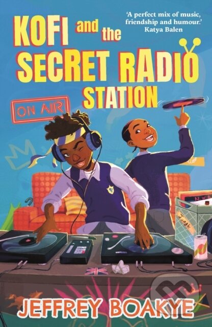 Kniha: Kofi and the Secret Radio Station (Jeffrey Boakye). Faber and Faber, 2024 Kniha: Kofi and the Secret Radio Station (Jeffrey Boakye). Faber and Faber, 2024