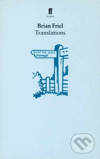 Kniha: Translations (Brian Friel). Faber and Faber, 1981 Kniha: Translations (Brian Friel). Faber and Faber, 1981