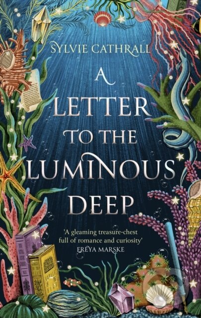 Kniha: A Letter to the Luminous Deep (Sylvie Cathrall). Orbit, 2024 Kniha: A Letter to the Luminous Deep (Sylvie Cathrall). Orbit, 2024