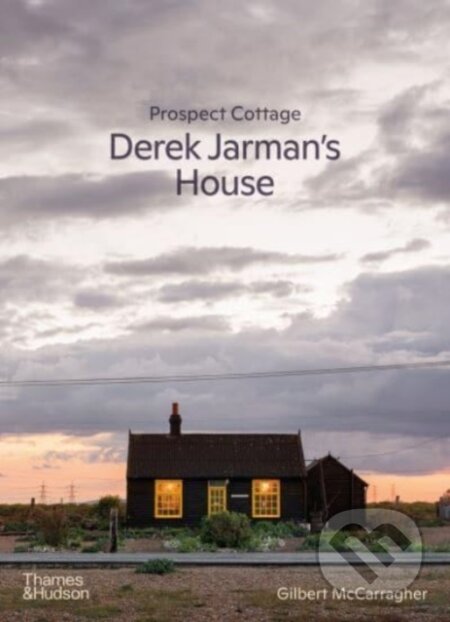 Kniha: Prospect Cottage: Derek Jarman's House (Gilbert Mccarragher). Thames & Hudson, 2024 Kniha: Prospect Cottage: Derek Jarman's House (Gilbert Mccarragher). Thames & Hudson, 2024