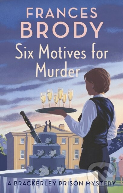 Kniha: Six Motives for Murder (Frances Brody). Piatkus, 2024 Kniha: Six Motives for Murder (Frances Brody). Piatkus, 2024