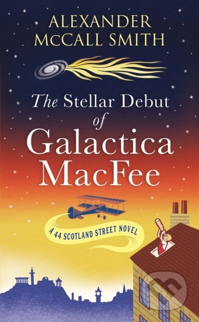 Kniha: The Stellar Debut of Galactica MacFee (Alexander McCall Smith). Abacus, 2024 Kniha: The Stellar Debut of Galactica MacFee (Alexander McCall Smith). Abacus, 2024