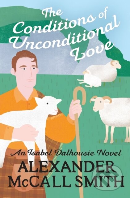 Kniha: The Conditions of Unconditional Love (Alexander McCall Smith). Abacus, 2024 Kniha: The Conditions of Unconditional Love (Alexander McCall Smith). Abacus, 2024