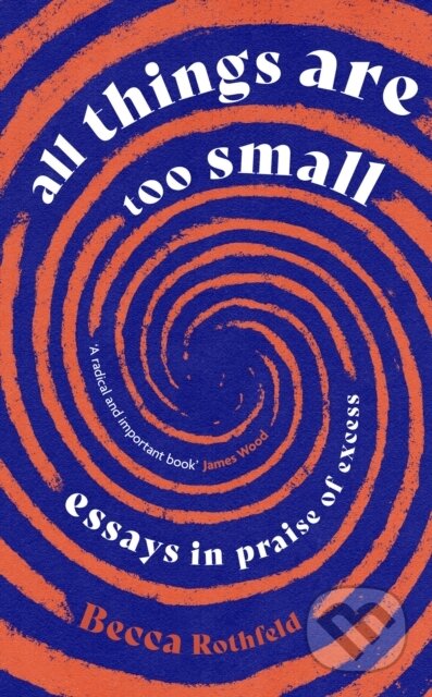 Kniha: All Things Are Too Small (Becca Rothfeld). Virago, 2024 Kniha: All Things Are Too Small (Becca Rothfeld). Virago, 2024