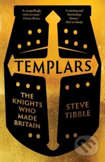 Kniha: Templars The Knights Who Made Britain (Steve Tibble). Yale University Press, 2024 Kniha: Templars The Knights Who Made Britain (Steve Tibble). Yale University Press, 2024