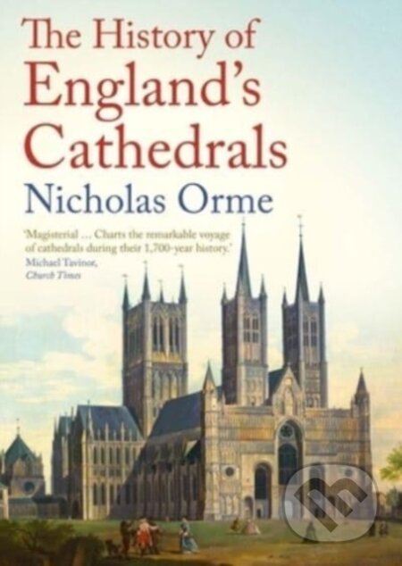 Kniha: The History of England's Cathedrals (Nicholas Orme). Yale University Press, 2024 Kniha: The History of England's Cathedrals (Nicholas Orme). Yale University Press, 2024