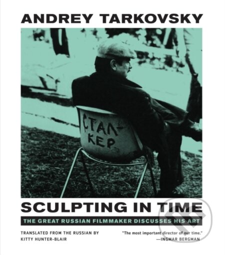 Kniha: Sculpting in Time (Andrey Tarkovsky). University of Texas, 1989 Kniha: Sculpting in Time (Andrey Tarkovsky). University of Texas, 1989