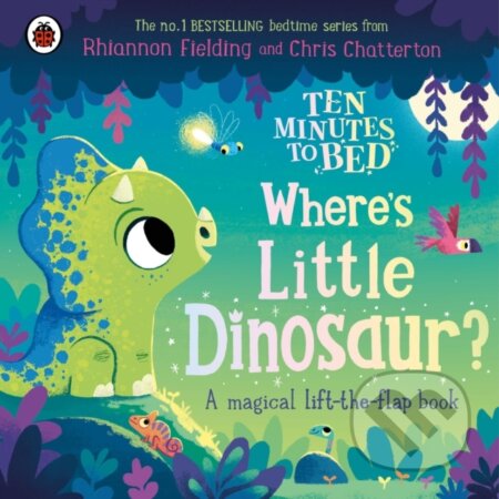 Kniha: Ten Minutes to Bed: Where's Little Dinosaur? (Rhiannon Fielding). Ladybird Books, 2024 Kniha: Ten Minutes to Bed: Where's Little Dinosaur? (Rhiannon Fielding). Ladybird Books, 2024