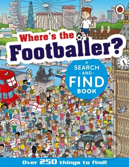 Kniha: Wheres The Footballer Search & Find Book (Gary Panton). Ladybird Books, 2024 Kniha: Wheres The Footballer Search & Find Book (Gary Panton). Ladybird Books, 2024