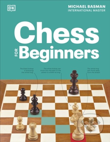 Kniha: Chess for Beginners (Dk). Dorling Kindersley Children, 2024 Kniha: Chess for Beginners (Dk). Dorling Kindersley Children, 2024