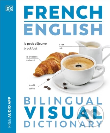 Kniha: French English Bilingual Visual Dictionary (DK). Dorling Kindersley, 2024 Kniha: French English Bilingual Visual Dictionary (DK). Dorling Kindersley, 2024