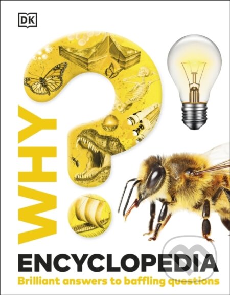 Kniha: Why? Encyclopedia (Dk). Dorling Kindersley Children, 2024 Kniha: Why? Encyclopedia (Dk). Dorling Kindersley Children, 2024