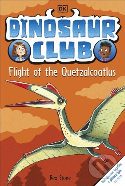 Kniha: Dinosaur Club: Flight of the Quetzalcoatlus (Rex Stone). Dorling Kindersley Children, 2024 Kniha: Dinosaur Club: Flight of the Quetzalcoatlus (Rex Stone). Dorling Kindersley Children, 2024