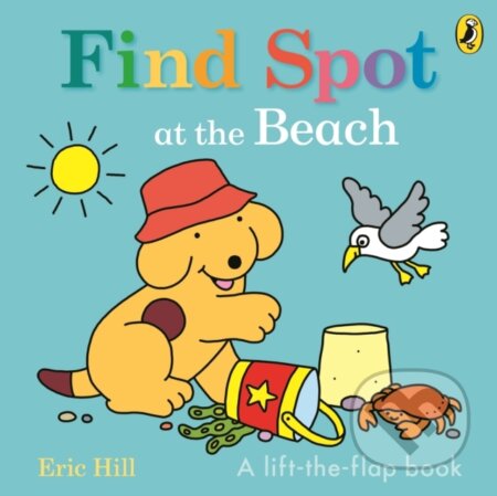 Kniha: Find Spot at the Beach (Eric Hill). Puffin Books, 2024 Kniha: Find Spot at the Beach (Eric Hill). Puffin Books, 2024