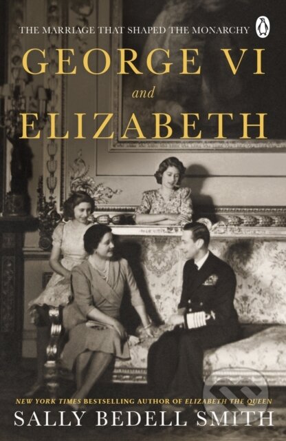 Kniha: George VI and Elizabeth (Sally Bedell Smith). Penguin Books, 2024 Kniha: George VI and Elizabeth (Sally Bedell Smith). Penguin Books, 2024